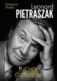 Książka - Leonard Pietraszak. Ucho od śledzia