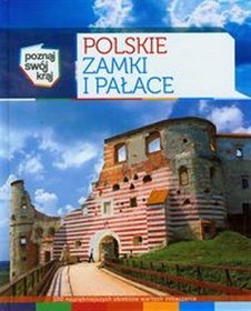 Poznaj swój kraj. Polskie zamki i pałace.