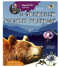 Książka - Wojciech Gil opowiada o skarbach polskiej przyrody