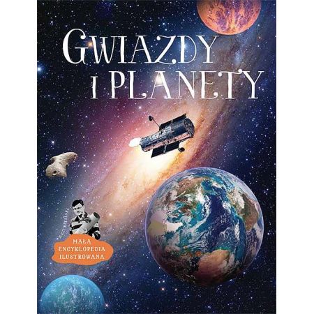 Gwiazdy i planety. Mała encyklopedia ilustrowana