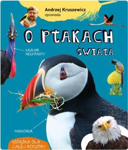 Książka - Andrzej Kruszewicz opowiada o ptakach świata