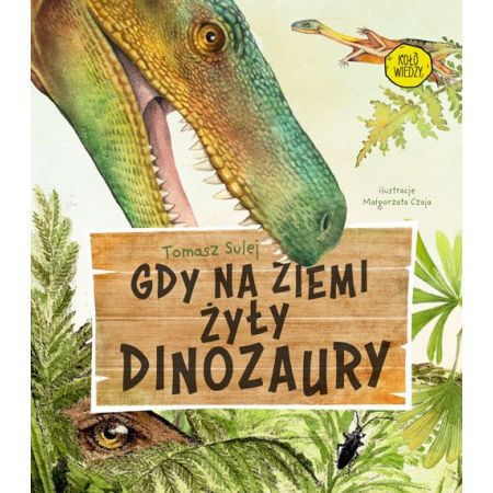 Książka - Gdy na Ziemi żyły dinozaury