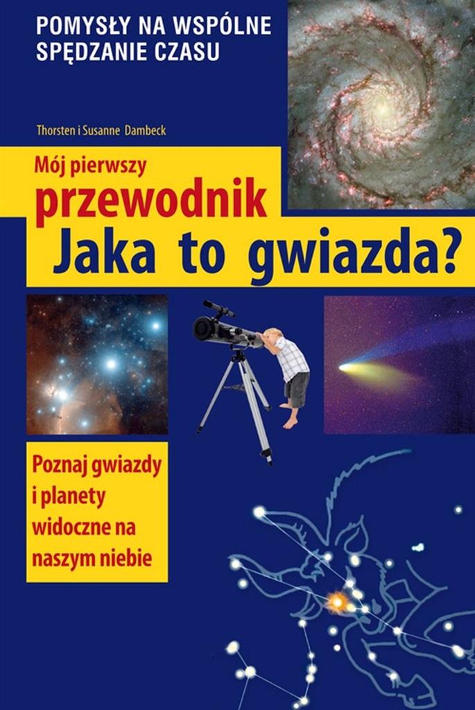 Książka - Jaka to gwiazda. Mój pierwszy przewodnik