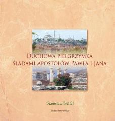 Duchowa pielgrzymka śladami apostołów Pawła i Jana