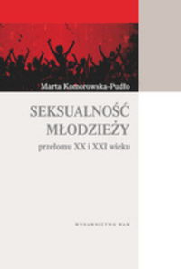 Książka - Seksualność młodzieży przełomu XX i XXI wieku