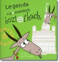 Książka - Legenda o poznańskich koziołkach