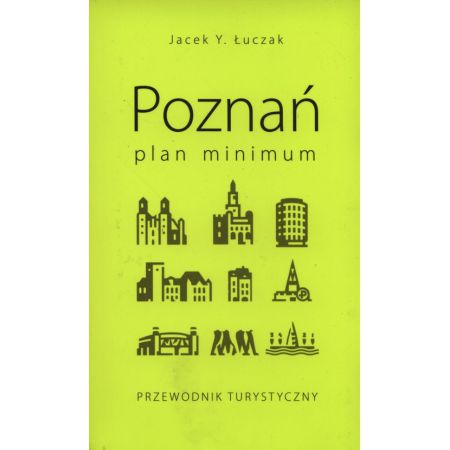 Poznań. Plan minimum. Przewodnik turystyczny