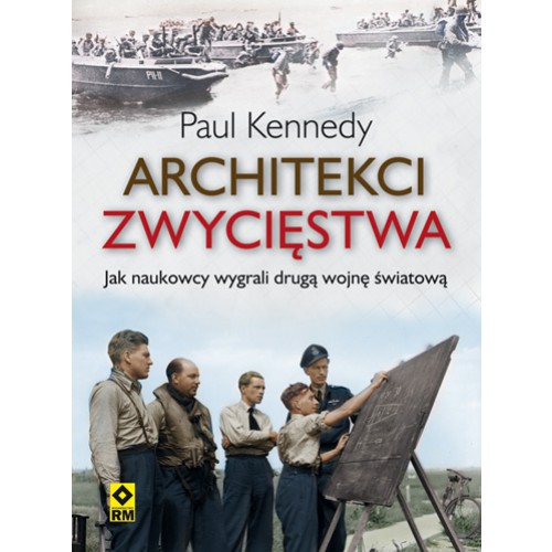 Książka - Architekci zwycięstwa jak inżynierowie wygrali drugą wojnę światową