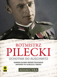 Książka - Rotmistrz Pilecki. Ochotnik do Auschwitz
