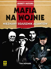 Książka - Mafia na wojnie współpraca wielkich gangsterów z aliantami