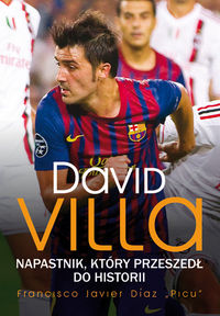 Książka - David Villa Napastnik który przeszedł do historii