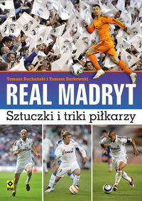 Książka - Real madryt sztuczki i triki piłkarzy