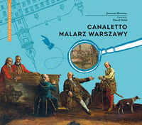Książka - Canaletto malarz Warszawy magiczny ogród sztuki