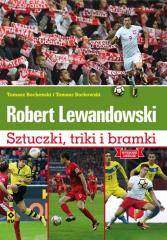 Książka - Robert Lewandowski. Sztuczki, triki i bramki