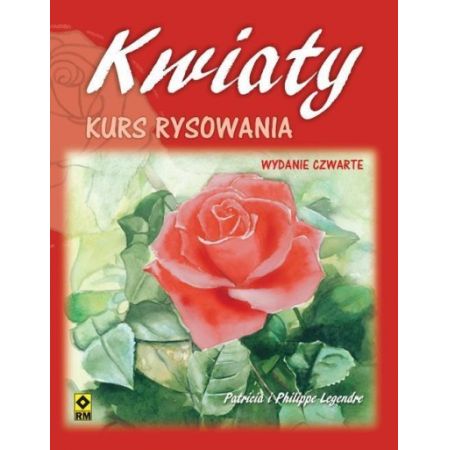 Kwiaty. Kurs rysowania