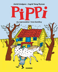 Książka - Pippi się wprowadza i inne komiksy. Pippi. Tom 1