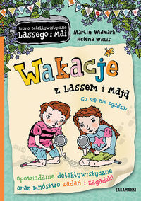 Książka - Biuro Detektywistyczne Lassego i Mai. Wakacje z Lassem i Mają. Co się nie zgadza?