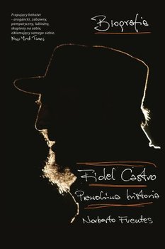 Fidel Castro. Prawdziwa historia