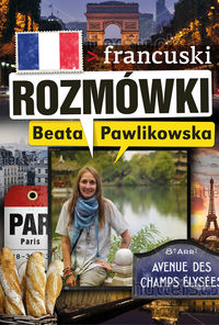 Książka - Rozmówki francuskie. Pawlikowska, Beata. Opr. miękka