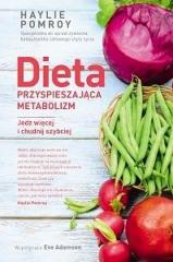 Książka - Dieta przyspieszająca metabolizm. Jedz więcej i chudnij szybciej