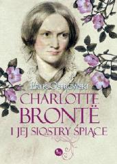 Książka - Charlotte Bronte i jej siostry śpiące Eryk Ostrowski