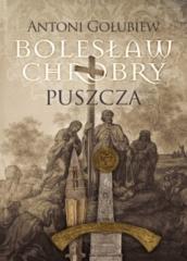 Książka - Bolesław Chrobry. Puszcza. Tom 1