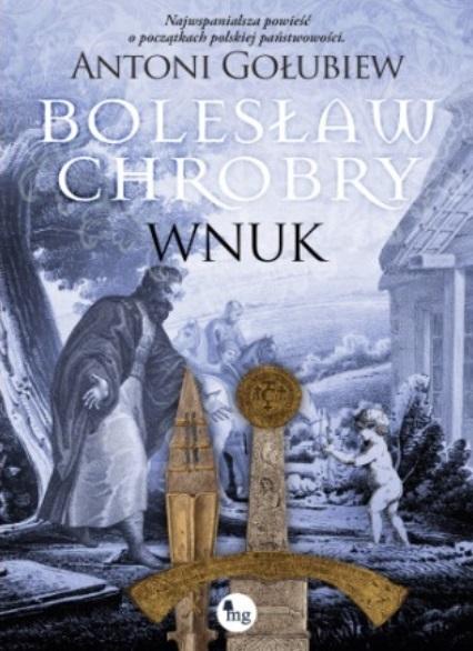 Książka - Bolesław Chrobry. Wnuk