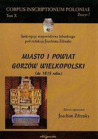 Książka - Miasto i powiat Gorzów Wielkopolski do 1815 roku Tom 10
