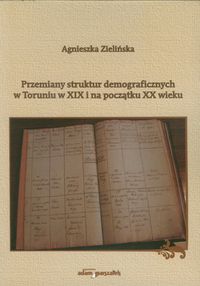 Książka - Przemiany struktur demograficznych w Toruniu...