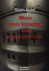 Książka - Wojna zakonu krzyżackiego z Litwą w latach 1283-1325