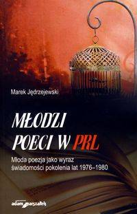 Młodzi poeci w PRL - Marek Jędrzejewski
