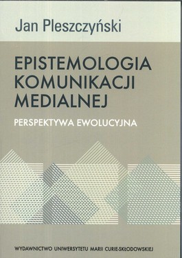Książka - Epistemologia komunikacji medialnej