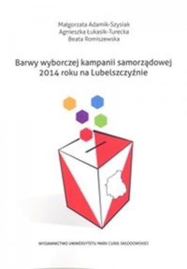 Barwy wyborczej kampanii samorządowej 2014 roku na Lubelszczyźnie