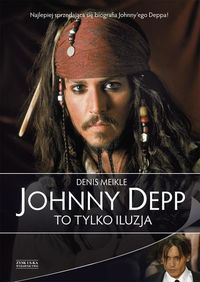 Książka - Johnny Depp. To tylko iluzja