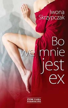 Bo we mnie jest Ex