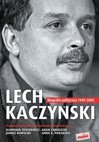Lech Kaczyński. Biografia polityczna