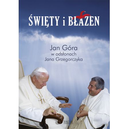 Książka - Święty i błazen jan góra w odsłonach jana grzegorczyka