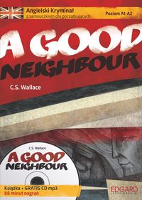 Książka - A Good Neighbour. Angielski Kryminał z samouczkiem dla początkujących + CD