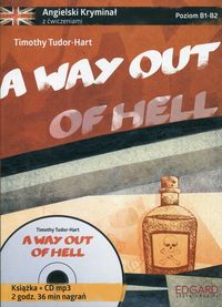 Książka - A way out of hell. Angielski kryminał z ćwiczeniami. Poziom B1-B2