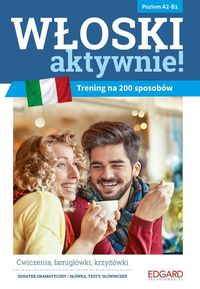 Książka - Włoski aktywnie! Trening na 200 sposobów Poziom A2-B1