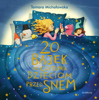 Książka - 20 bajek do czytania dzieciom przed snem