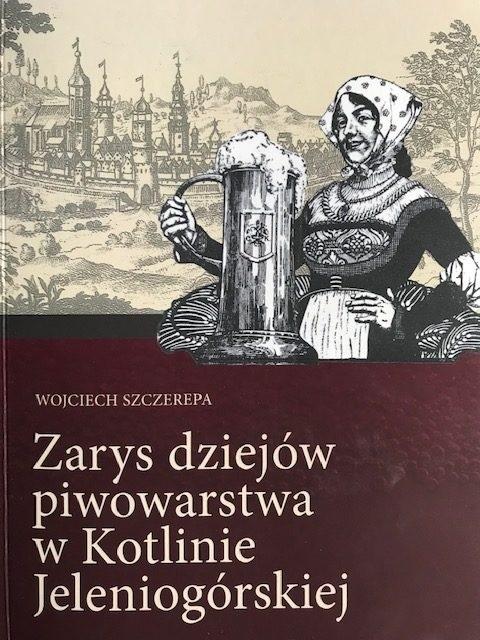 Książka - Zarys dziejów piwowarstwa w Kotlinie Jeleniogórsk.