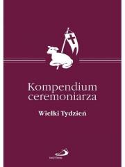 Książka - Kompendium Ceremoniarza. Wielki Tydzień