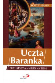 Uczta Baranka. Eucharystia-niebo na ziemi