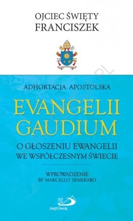 Książka - Adhortacja ''Evangelii Gaudium''. O głoszeniu Ewangelii we współczesnym świecie
