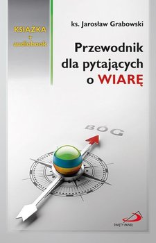 Przewodnik dla pytających o wiarę