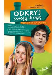 Odkryj swoją drogę. Przewodnik dla młodych