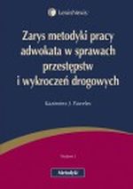 Zarys metodyki pracy adwokata w sprawach przestępstw i wykroczeń drogowych