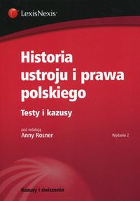 Książka - Historia ustroju i prawa polskiego. Testy i kazusy