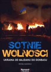 Książka - Sotnie wolności. Ukraina od Majdanu do Donbasu